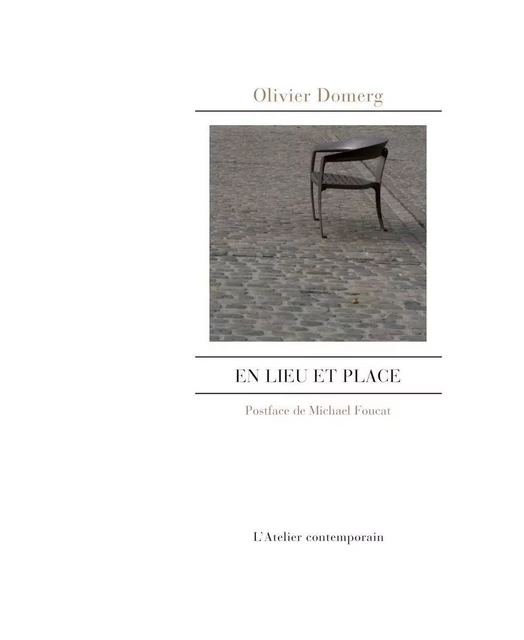 En lieu et place - Olivier Domerg - L'Atelier Contemporain