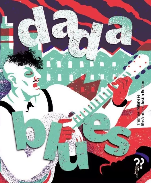 Dada blues - Thomas Milanese - DU POURQUOI PAS