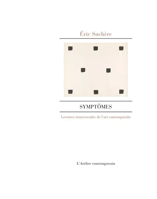 Symptômes - Éric SUCHÈRE - L'Atelier Contemporain