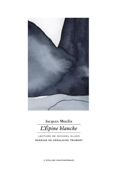 L' Épine blanche - Jacques Moulin - L'Atelier Contemporain