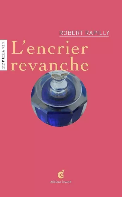 L Encrier Revanche - Robert Rapilly - Invenit