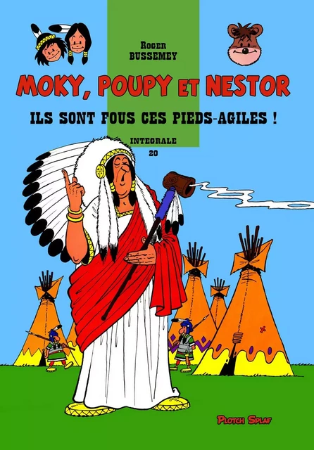 Moky, Poupy et Nestor 20 - Ils sont fous ces Pieds-agiles ! - Roger BUSSEMEY - PLOTCH SPLAF