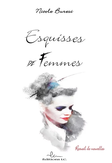 Esquisses de femmes - NICOLE BURESI - EDITIONS LC