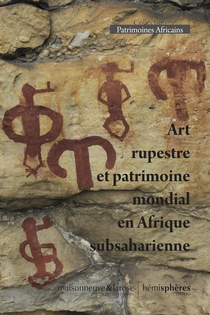 Art rupestre et patrimoine mondial en Afrique subsaharienne -  - HEMISPHERES