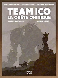 Team Ico : La quête onirique