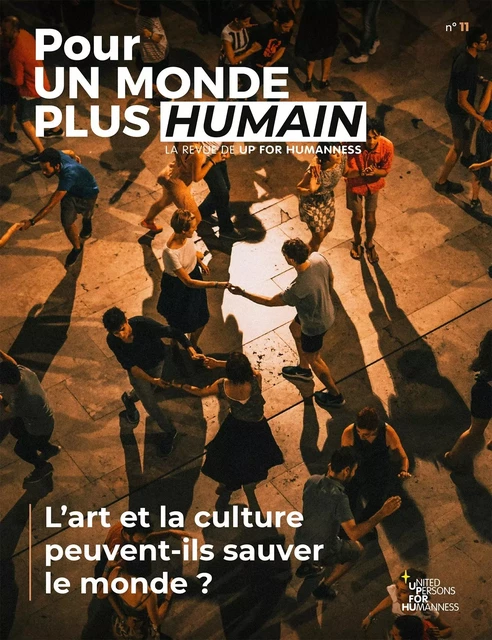 Pour un monde plus humain #11 - L'art et la culture peuvent-ils sauver le monde ? -  - MANUSCRIT