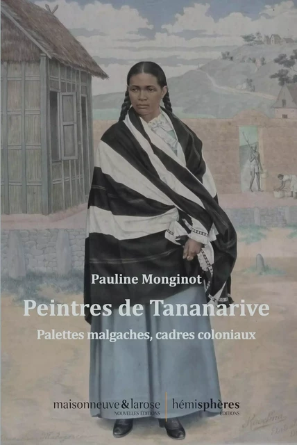 Peintres de Tananarive - Pauline MONGINOT - HEMISPHERES