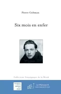 Six mois en enfer - Pierre Goltman - MANUSCRIT