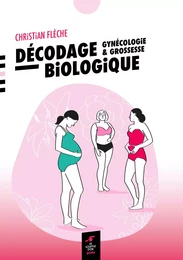 Décodage biologique - Gynécologie et grossesse