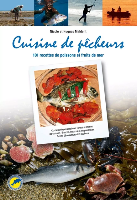 CUISINE DE PÊCHEURS, 101 recettes de poissons et fruits de mer - N. et H. Maldent - NEPTUNE