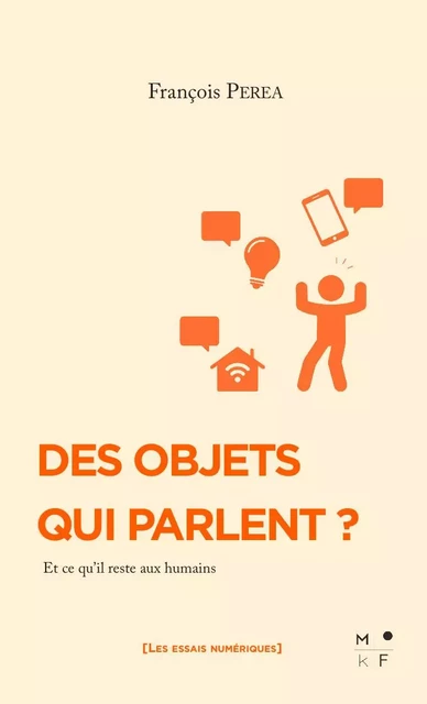 Des objets qui parlent ? -  PEREA, François - MKF