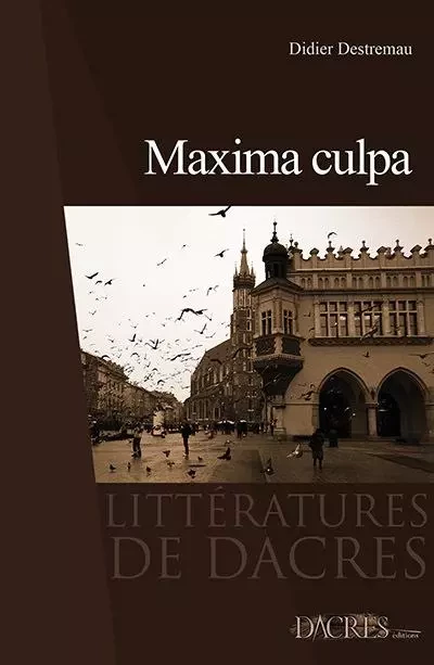 Maxima culpa - Didier Destremau - DACRES