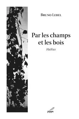 Par Les Champs Et Les Bois - Bruno Lebel - PIPPA