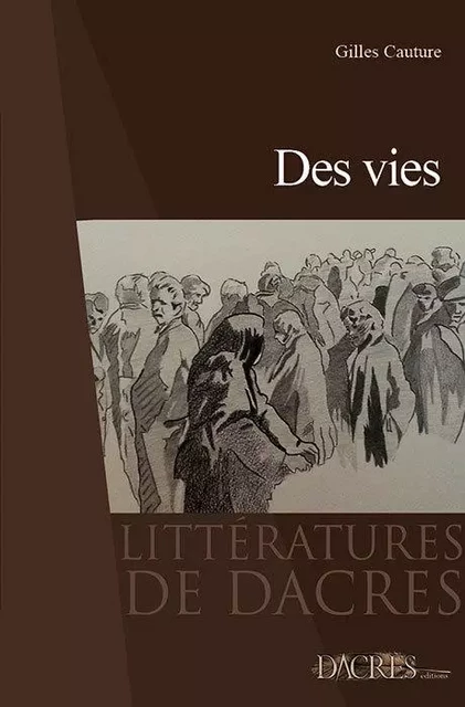 Des vies - nouvelles - Gilles Cauture - DACRES