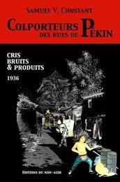 Colporteurs des rues de Pékin: Cris, bruits et produits (Français) Broché