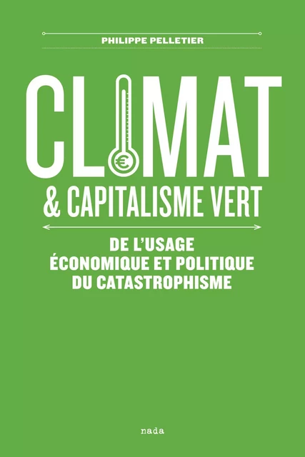 Climat et capitalisme vert - Philippe Pelletier - NADA