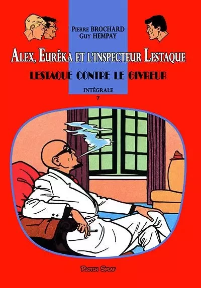 Alex, Eurêka et l'inspecteur Lestaque 7 - Lestaque contre le Givreur - Pierre Brochard, Jean-Marie PELEPRAT - PLOTCH SPLAF