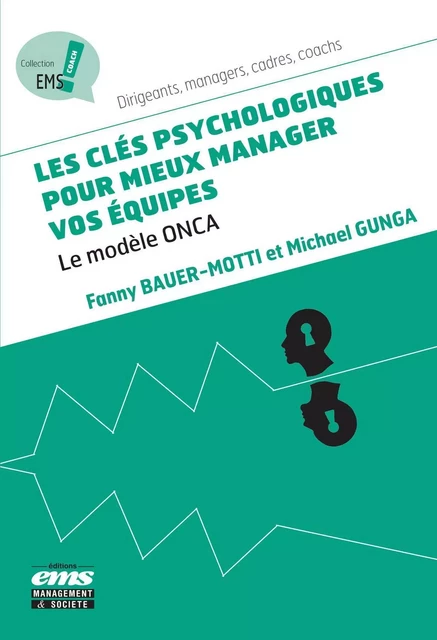 Les clés psychologiques pour mieux manager vos équipes - Fanny Bauer-Motti, Michael Gunga - EMS GEODIF