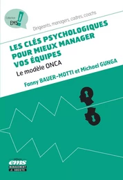 Les clés psychologiques pour mieux manager vos équipes