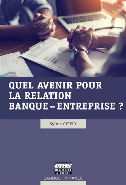 Quel avenir pour la relation banque-entreprise ? - Sylvie Cieply - EMS GEODIF