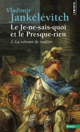 Le Je-ne-sais-quoi et le Presque-rien, tome 3