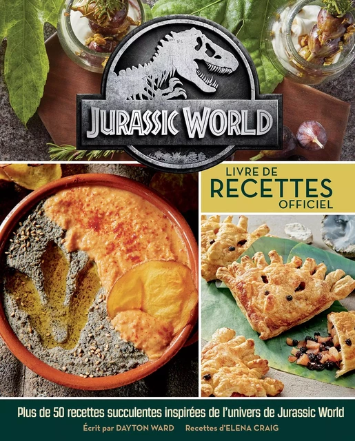 Jurassic World : livre de recettes officiel - Dayton Ward, Elena Craig - YNNIS