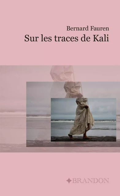 Sur les traces de Kali - Bernard Fauren - BRANDON