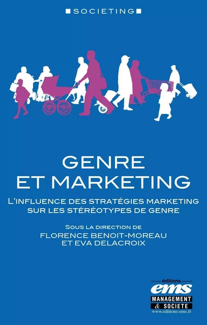 Genre et marketing - Florence Benoit-Moreau, Eva Delacroix - EMS GEODIF