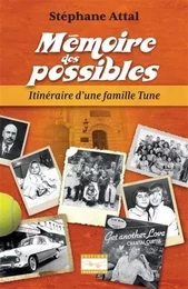 Mémoire des possibles : itinéraire d'une famille Tune