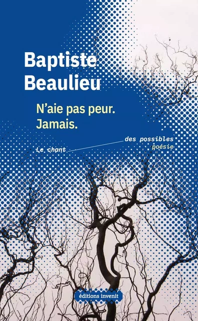 N'aie pas peur. Jamais - Baptiste Beaulieu - Invenit