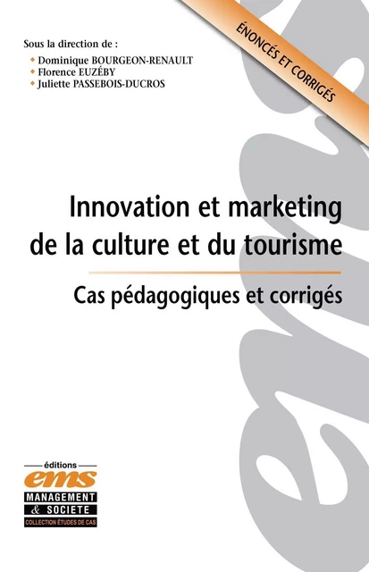 Innovation et marketing de la culture et du tourisme - Dominique Bourgeon-Renault, Florence Euzéby, Juliette Passebois-Ducros - EMS GEODIF