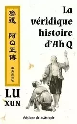 La véridique histoire d'Ah Q (Ah Q Zhengzhuan, version Française)