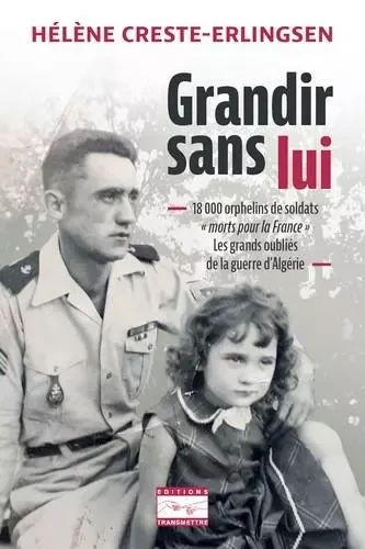 Grandir sans lui - Hélène Creste-Erlingsen - TRANSMETTRE