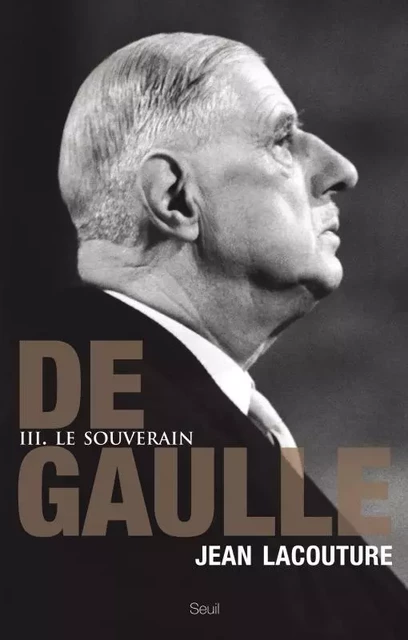 De Gaulle, tome 3 - Jean Lacouture - LE SEUIL EDITIONS