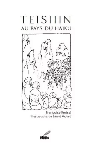 Teishin au pays du haïku - Françoise Kerisel - PIPPA