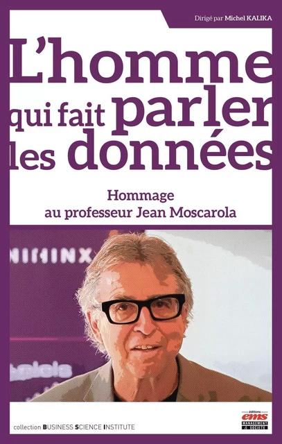 L'homme qui fait parler les données - Michel Kalika - EMS GEODIF