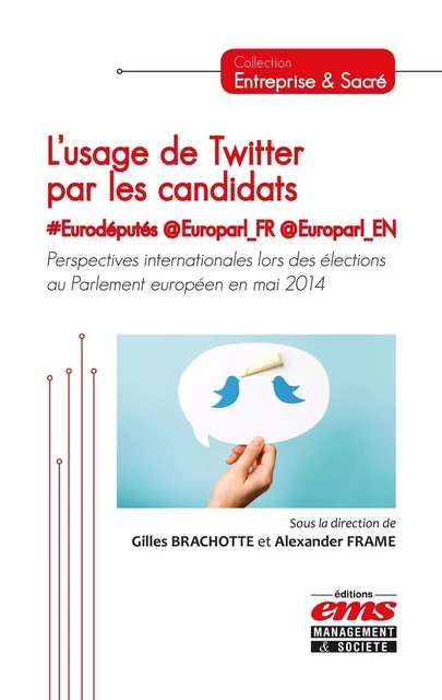 L'usage de Twitter par les candidats #Eurodéputés @Europarl_FR @Europarl_EN - Gilles Brachotte, Alexander Frame - EMS GEODIF