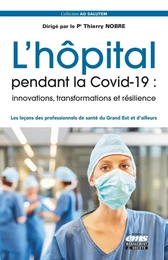 L'hôpital pendant la Covid-19 : innovations, transformations et résilience