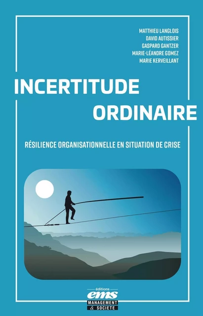 Incertitude ordinaire - Matthieu Langlois, David Autissier, Gaspard Gantzer, Marie-Léandre Gomez, Marie Kerveillant - EMS GEODIF