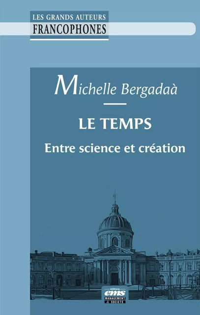 Le temps entre science et création - Michelle Bergadaà - EMS GEODIF