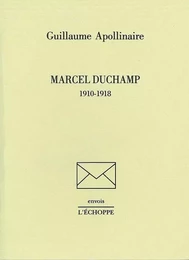 Marcel Duchamp 1910-1918