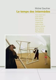 Le temps des intermèdes - Franz Ackermann, Sarah Morris, Didier Marcel, Franck Scurti, Hugues Reip,