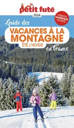 Guide des Vacances à la montagne en France 2024 Petit Futé