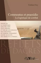 Commeatus et praesidio - la logistique de combat