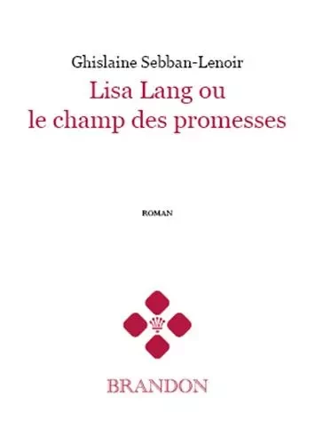 Lisa Lang ou le champ des promesses - Ghislaine Sebban-Lenoir - BRANDON