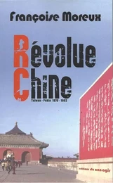 RÉVOLUE CHINE, TAÏWAN - PÉKIN 1970- 1982