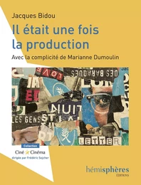 Il était une fois la production