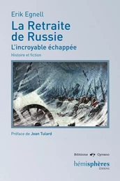 La Retraite De Russie - L'Incroyable Echappee Histoire Et Fiction