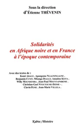 SOLIDARITES EN AFRIQUE NOIRE ET EN FRANCE A L'EPOQUE CONTEMPORAINE