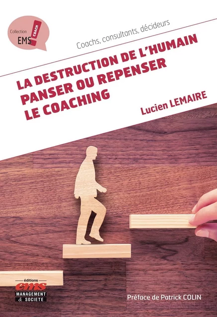 La destruction de l'humain : panser ou repenser le coaching - Lucien Lemaire - EMS GEODIF